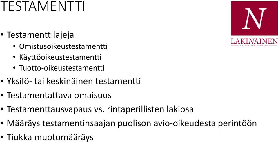 testamentti Testamentattava omaisuus Testamenttausvapaus vs.