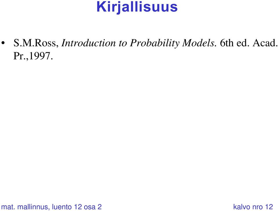 Probability Models. 6th ed.