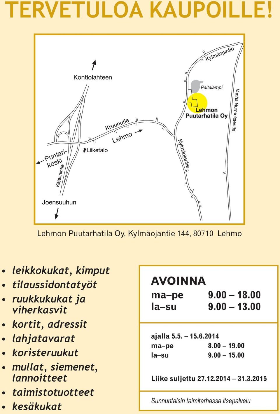 tilaussidontatyöt ruukkukukat ja viherkasvit kortit, adressit lahjatavarat koristeruukut mullat, siemenet,