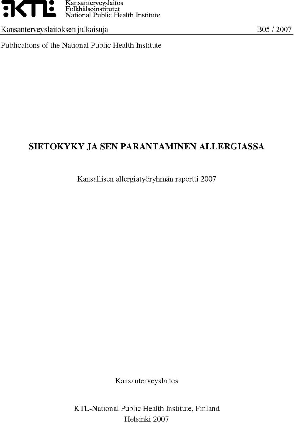ALLERGIASSA Kansallisen allergiatyöryhmän raportti 2007