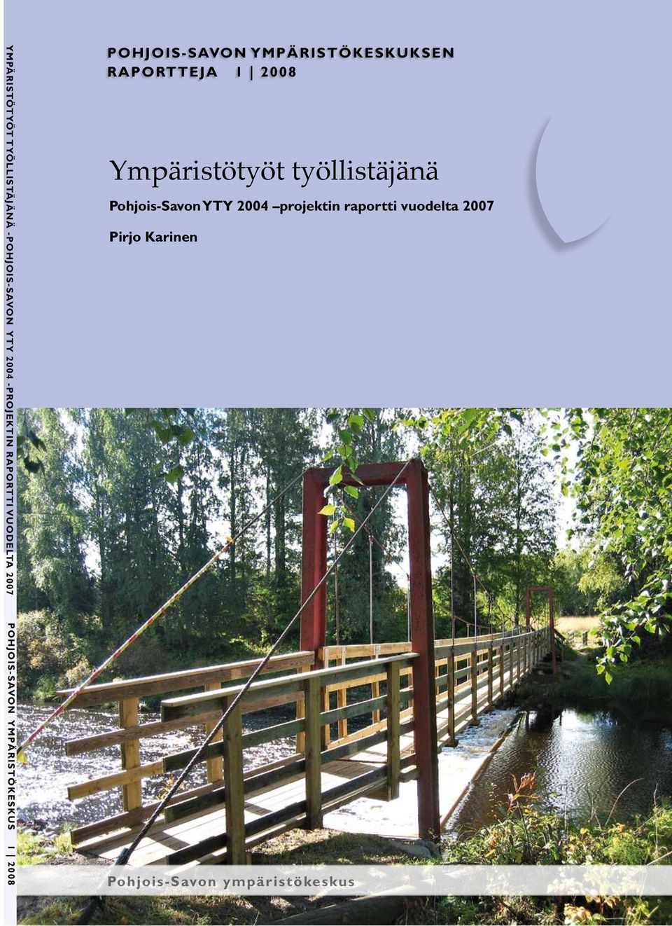 työllistäjänä Pohjois-Savon YTY 2004 projektin raportti vuodelta 2007 Pirjo