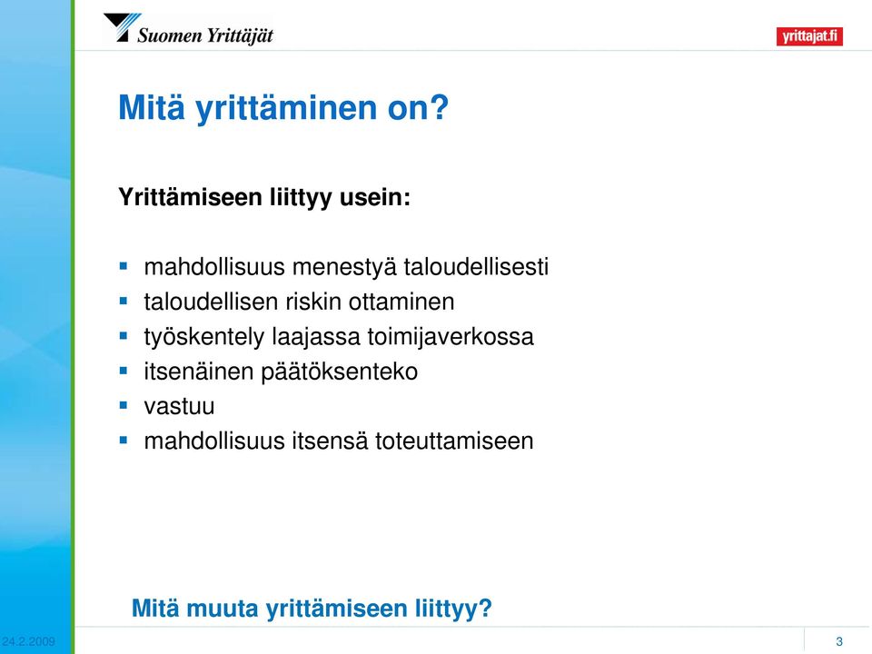 taloudellisen riskin ottaminen työskentely laajassa