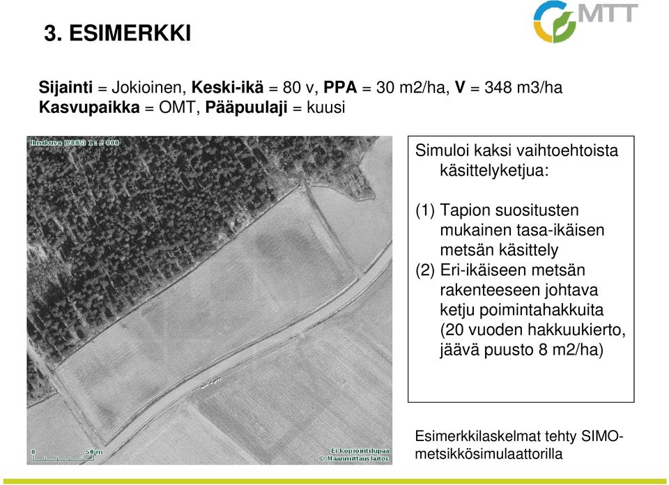 mukainen tasa-ikäisen metsän käsittely (2) Eri-ikäiseen metsän rakenteeseen johtava ketju