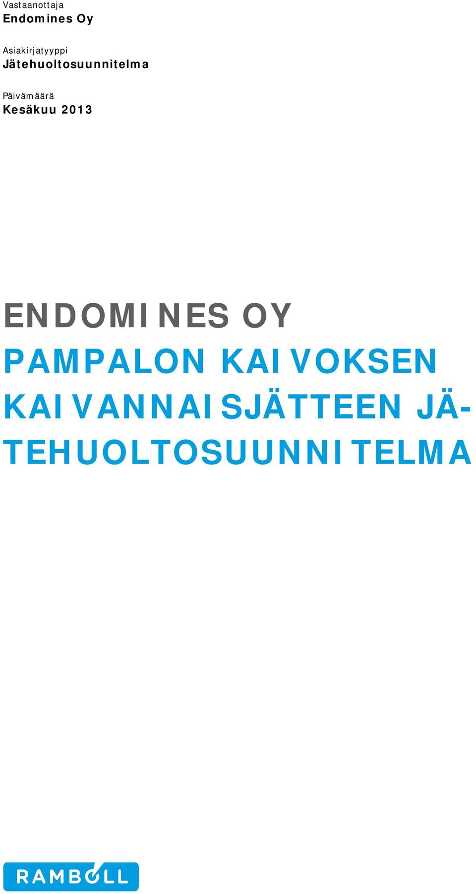 Päivämäärä Kesäkuu 2013 ENDOMINES OY