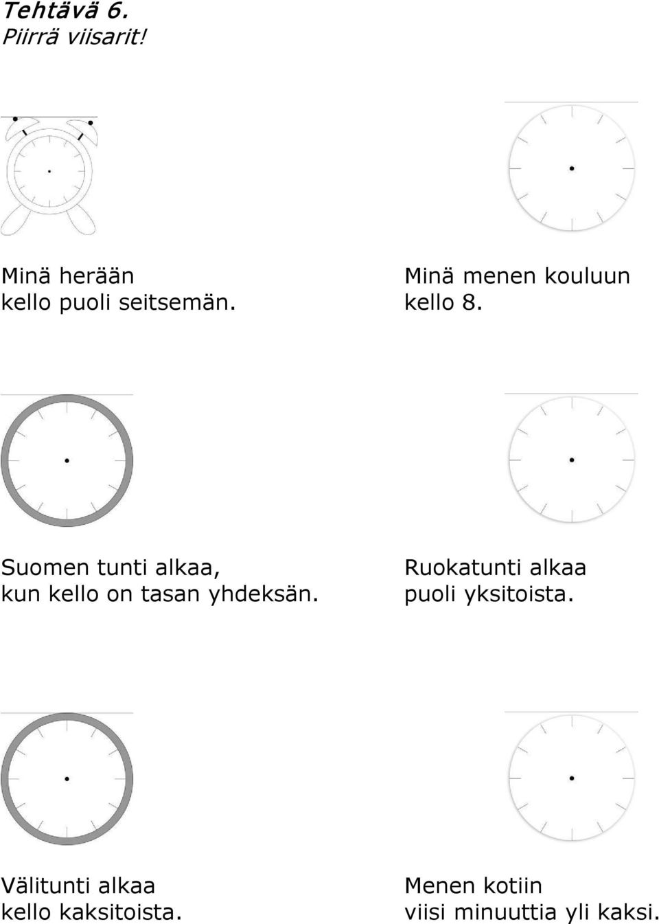 Suomen tunti alkaa, kun kello on tasan yhdeksän.
