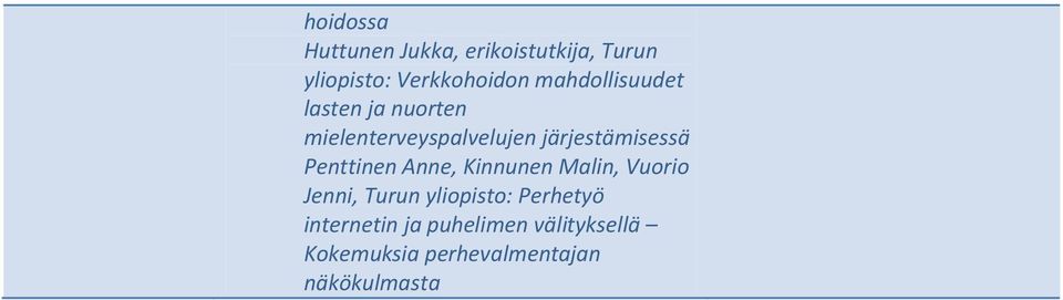 Penttinen Anne, Kinnunen Malin, Vuorio Jenni, Turun yliopisto: Perhetyö