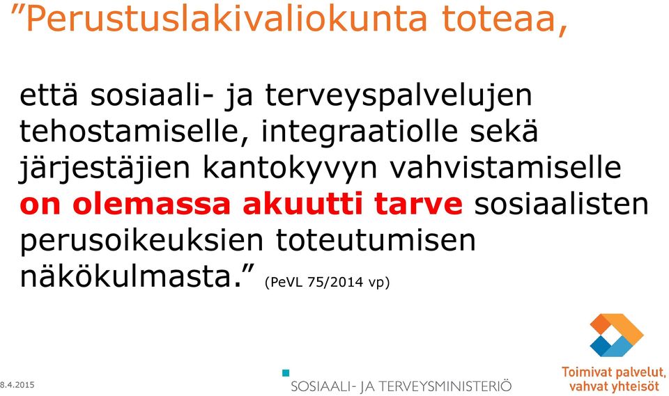 järjestäjien kantokyvyn vahvistamiselle on olemassa akuutti