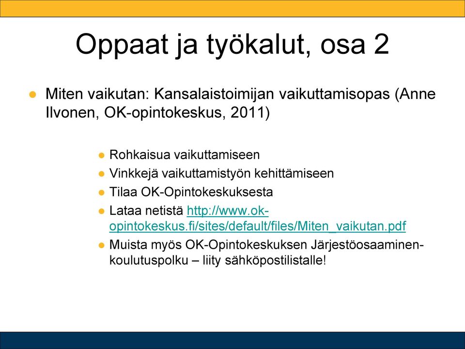 OK-Opintokeskuksesta Lataa netistä http://www.okopintokeskus.