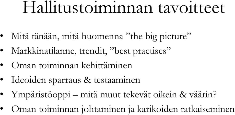 kehittäminen Ideoiden sparraus & testaaminen Ympäristöoppi mitä muut