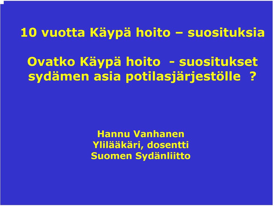 sydämen asia potilasjärjestölle?