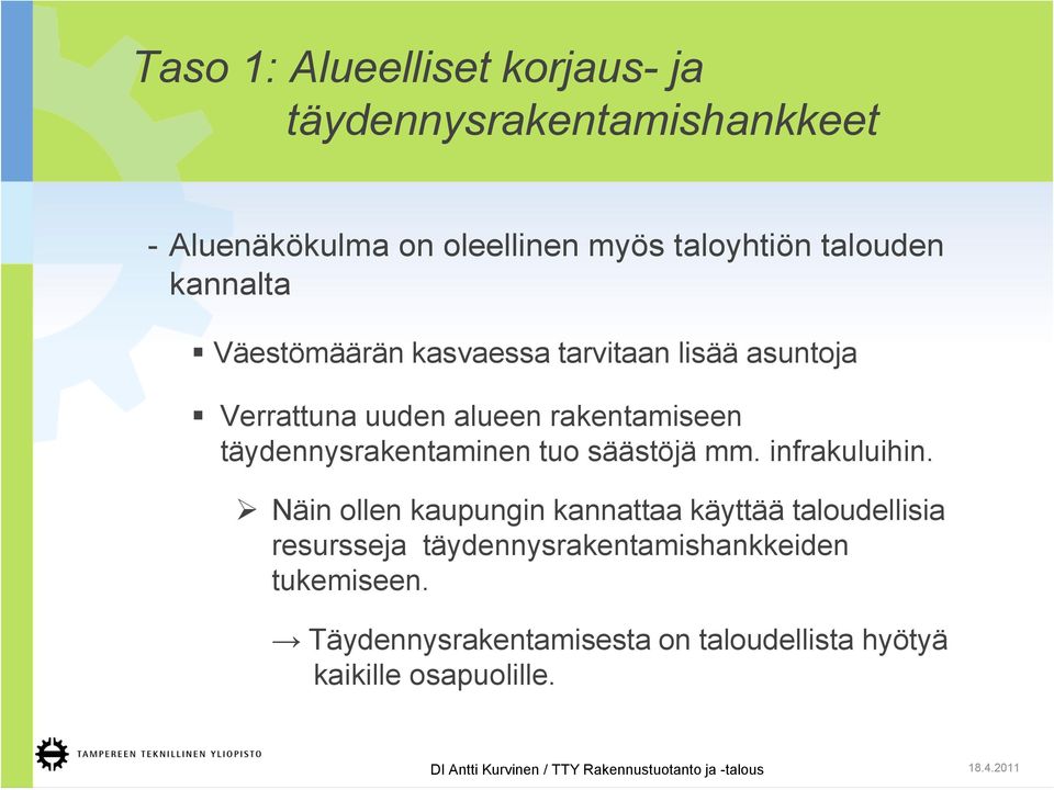 täydennysrakentaminen tuo säästöjä mm. infrakuluihin.