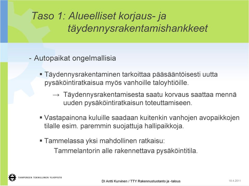 Täydennysrakentamisesta saatu korvaus saattaa mennä uuden pysäköintiratkaisun toteuttamiseen.