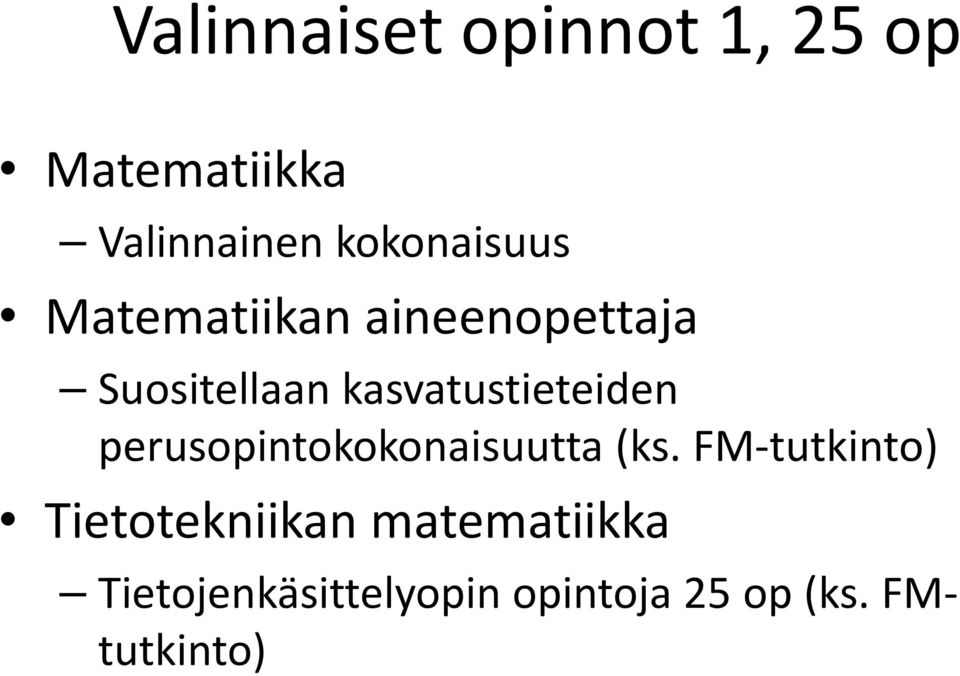 kasvatustieteiden perusopintokokonaisuutta (ks.