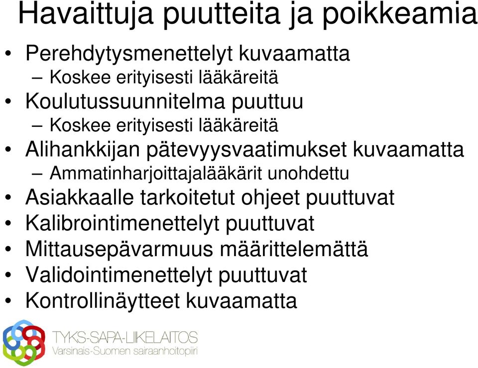 Ammatinharjoittajalääkärit itt j it unohdettu Asiakkaalle tarkoitetut ohjeet puuttuvat