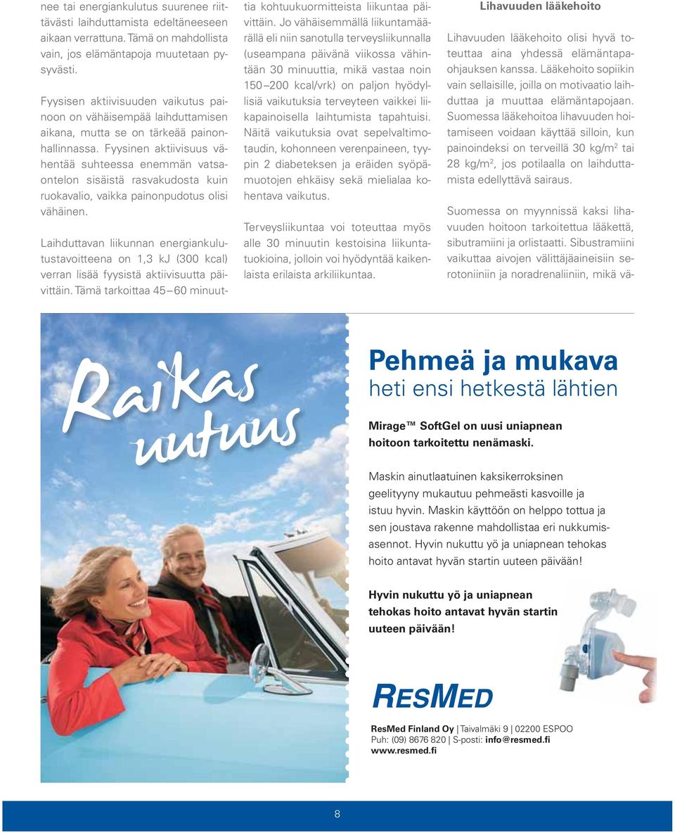Fyysinen aktiivisuus vähentää suhteessa enemmän vatsaontelon sisäistä rasvakudosta kuin ruokavalio, vaikka painonpudotus olisi vähäinen.
