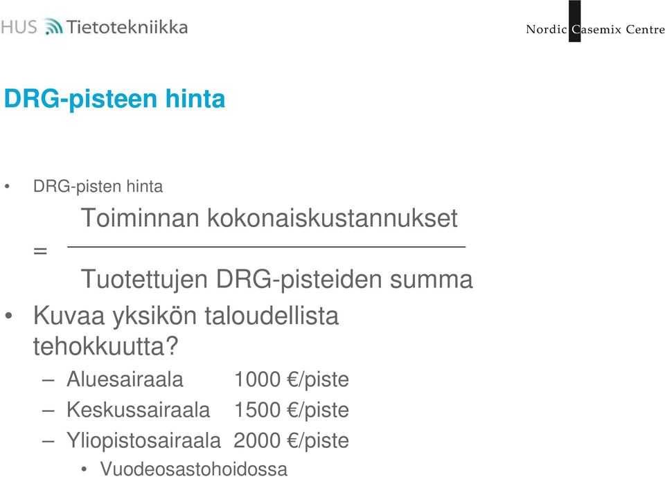 yksikön taloudellista tehokkuutta?