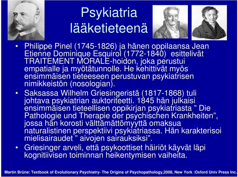 1845 hän julkaisi ensimmäisen tieteellisen oppikirjan psykiatriasta Die Pathologie und Therapie der psychischen Krankheiten, jossa hän korosti välttämättömyyttä omaksua naturalistinen perspektiivi