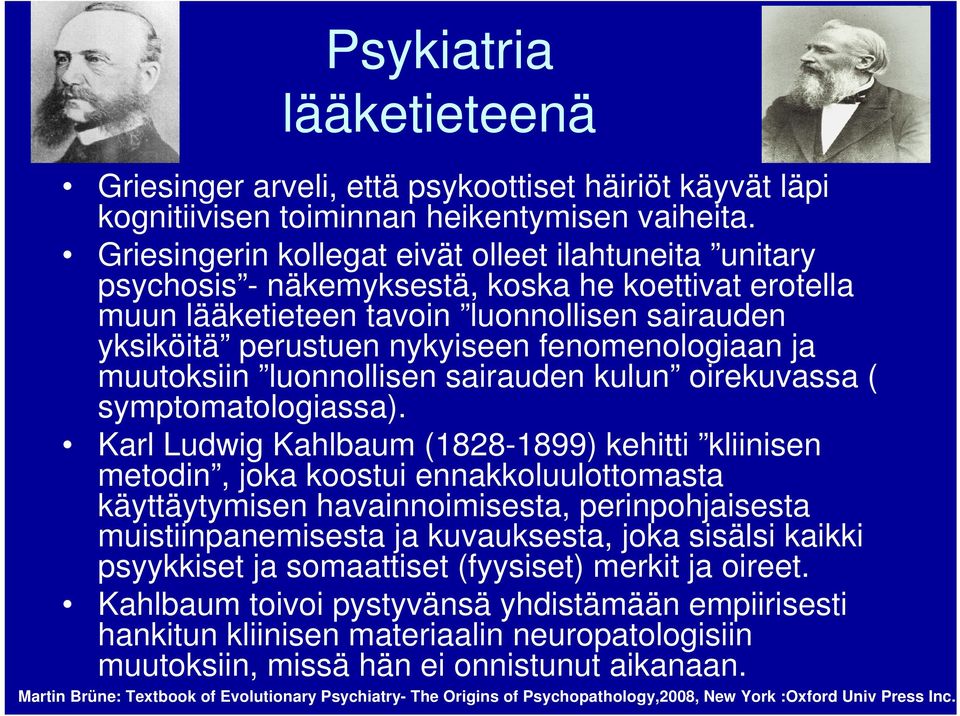 fenomenologiaan ja muutoksiin luonnollisen sairauden kulun oirekuvassa ( symptomatologiassa).