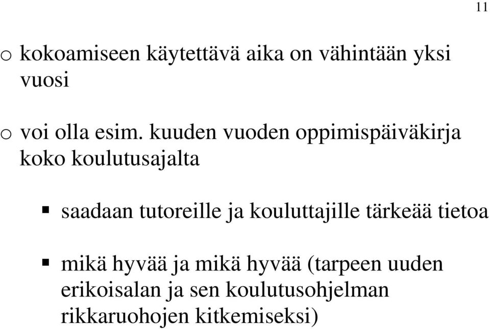 tutoreille ja kouluttajille tärkeää tietoa mikä hyvää ja mikä hyvää