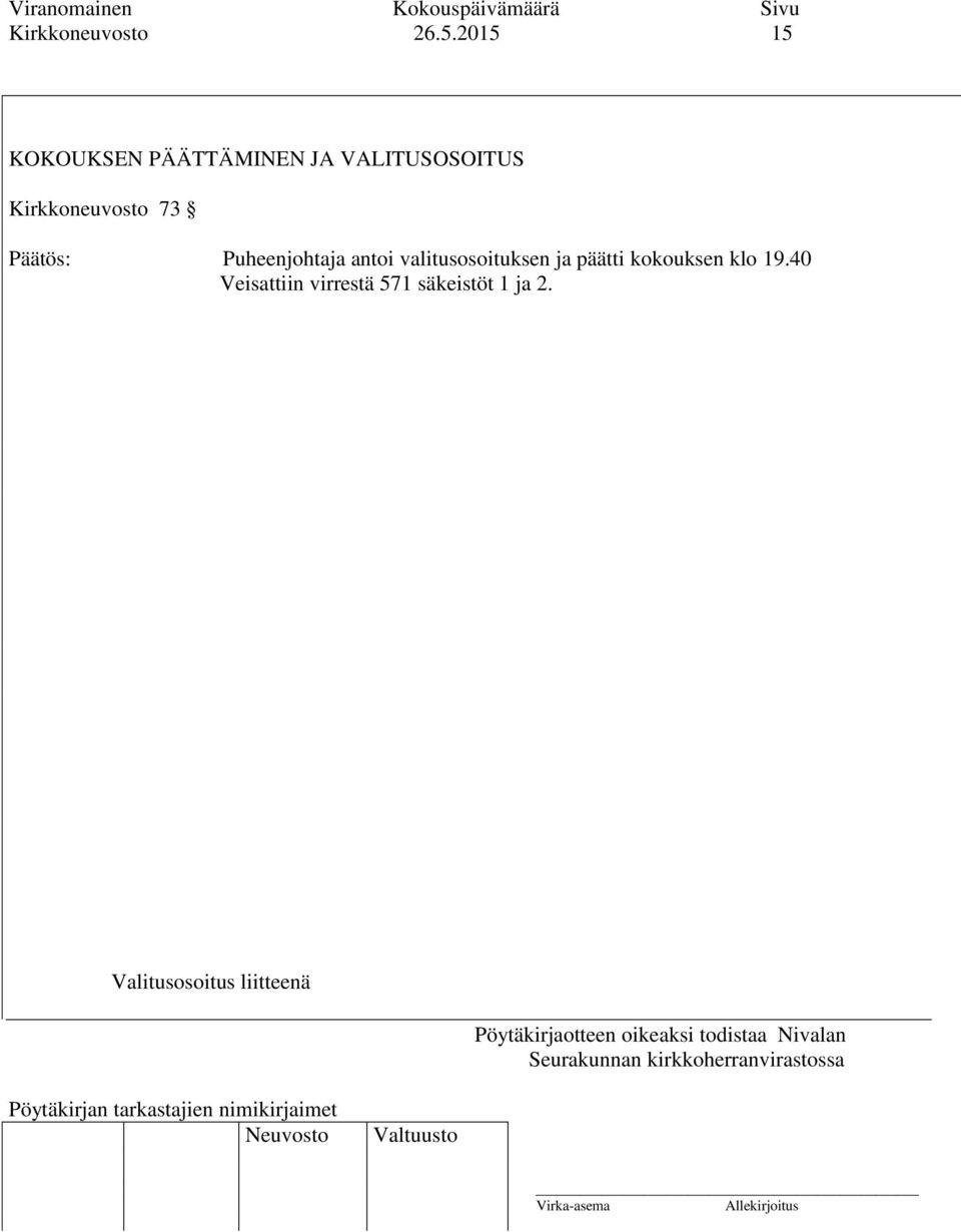 Kirkkoneuvosto 73 Puheenjohtaja antoi
