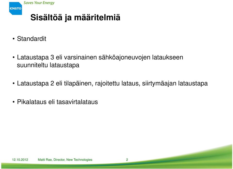 eli tilapäinen, rajoitettu lataus, siirtymäajan lataustapa