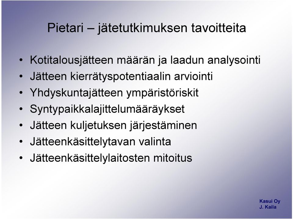 ympäristöriskit Syntypaikkalajittelumääräykset Jätteen kuljetuksen