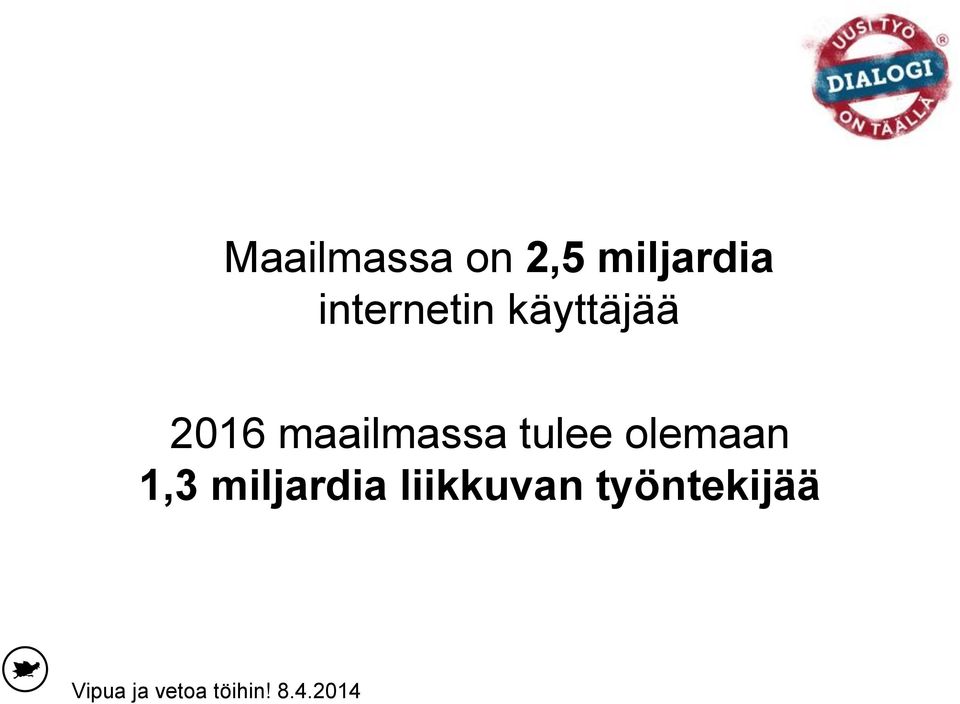 maailmassa tulee olemaan 1,3