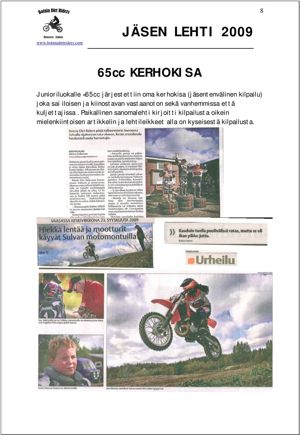 vanhemmissa että kuljettajissa.