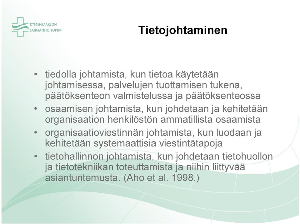 ammatillista osaamista organisaatioviestinnän johtamista, kun luodaan ja kehitetään systemaattisia viestintätapoja