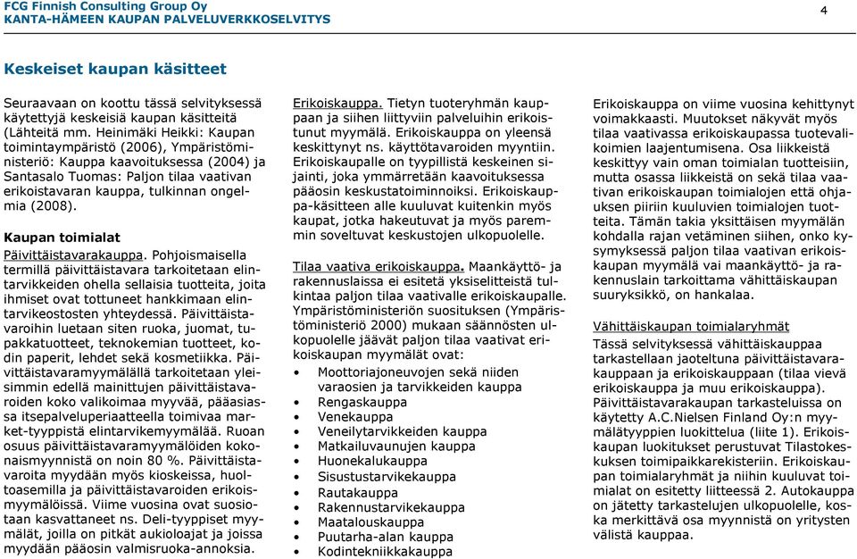 Kaupan toimialat Päivittäistavarakauppa.