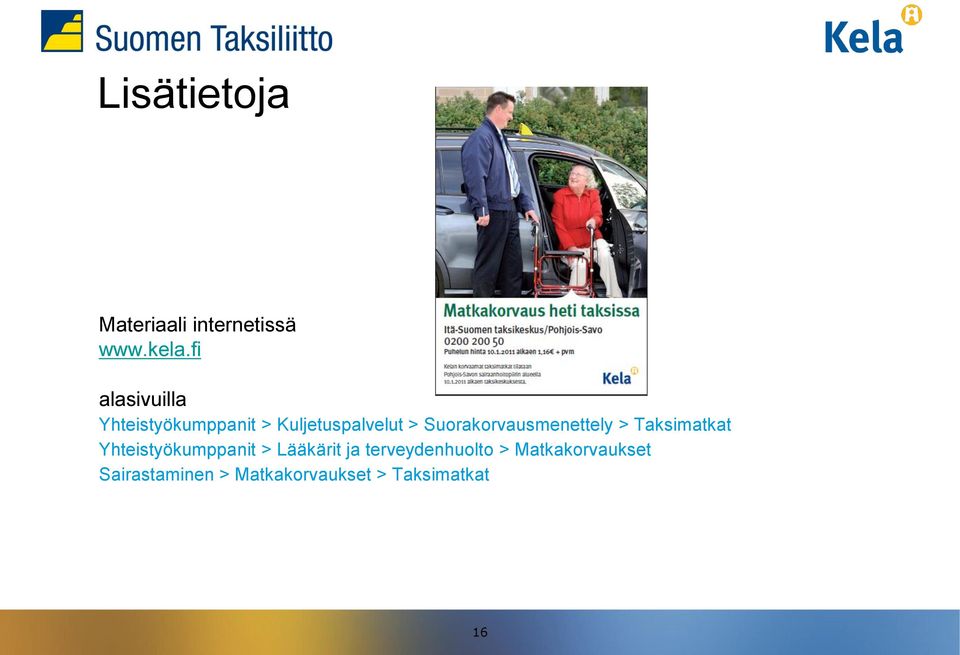 Suorakorvausmenettely > Taksimatkat Yhteistyökumppanit >