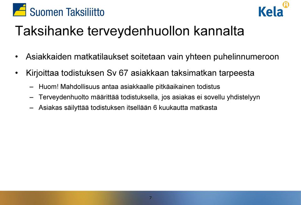 Mahdollisuus antaa asiakkaalle pitkäaikainen todistus Terveydenhuolto määrittää