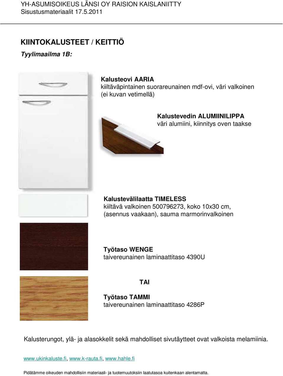 500796273, koko 10x30 cm, Työtaso WENGE taivereunainen laminaattitaso 4390U Työtaso TAMMI taivereunainen laminaattitaso 4286P