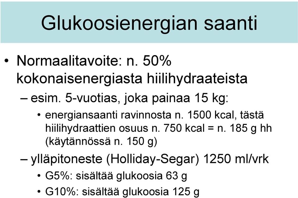 5-vuotias, joka painaa 15 kg: energiansaanti ravinnosta n.