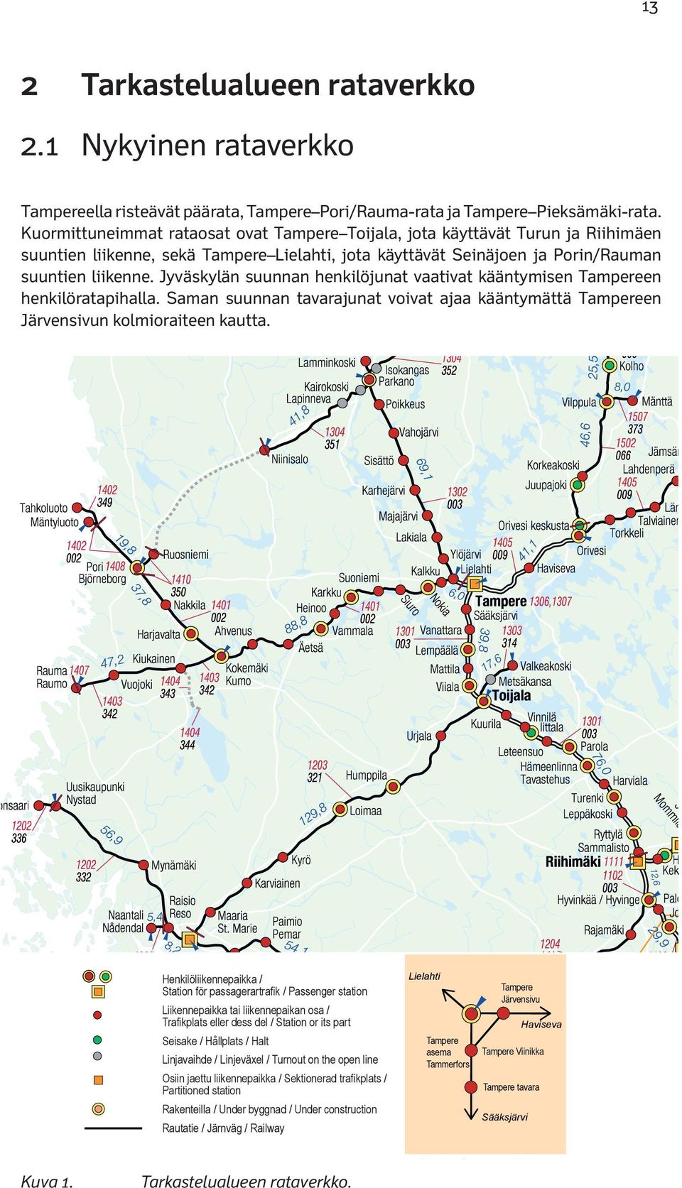 1 Nykyinen rataverkko Hanko Turku Avståndstabell Kerava Distance table Maaria S.