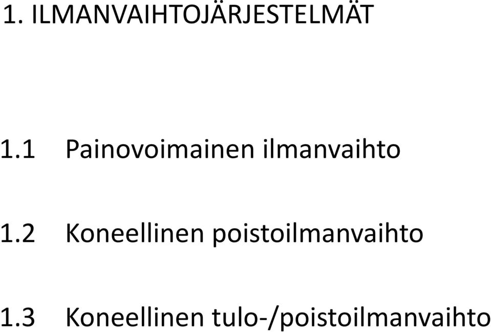 2 Koneellinen poistoilmanvaihto