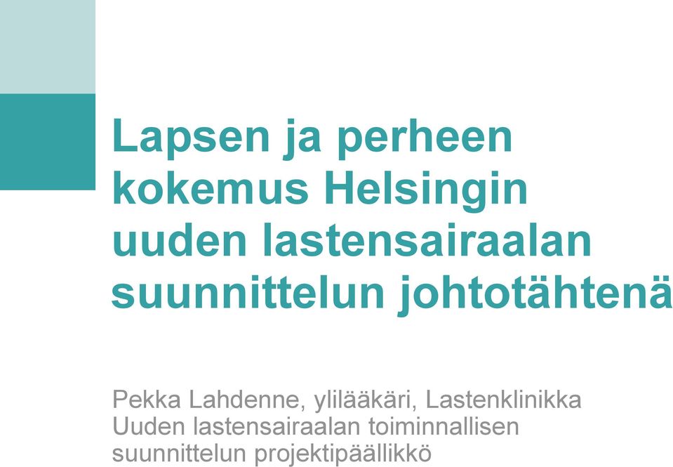 Lahdenne, ylilääkäri, Lastenklinikka Uuden