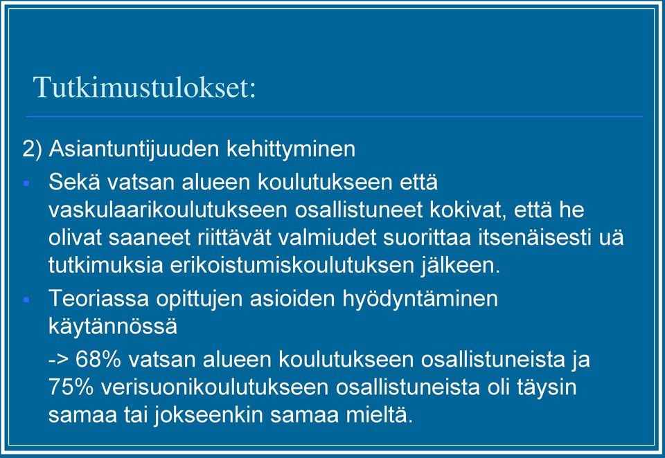 erikoistumiskoulutuksen jälkeen.