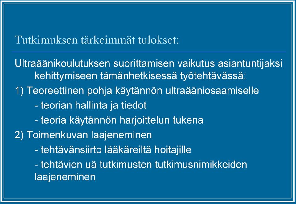 ultraääniosaamiselle - teorian hallinta ja tiedot - teoria käytännön harjoittelun tukena 2)