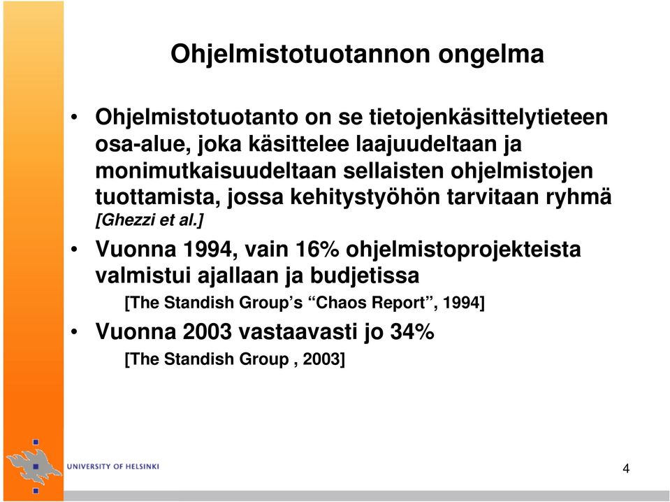 kehitystyöhön tarvitaan ryhmä [Ghezzi et al.