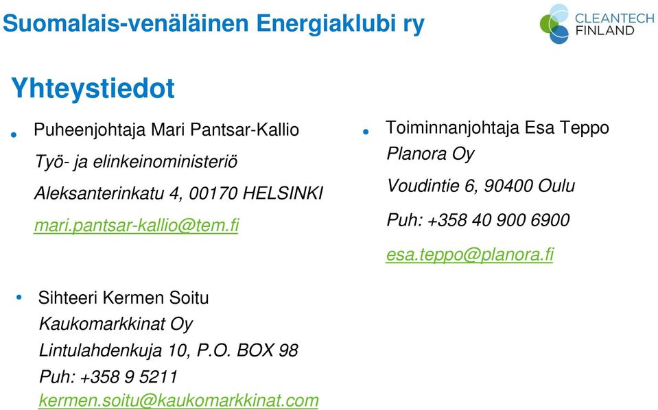 fi Toiminnanjohtaja Esa Teppo Planora Oy Voudintie 6, 90400 Oulu Puh: +358 40 900 6900 esa.