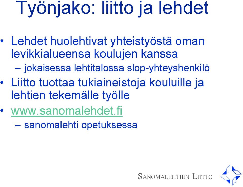 slop-yhteyshenkilö Liitto tuottaa tukiaineistoja kouluille ja