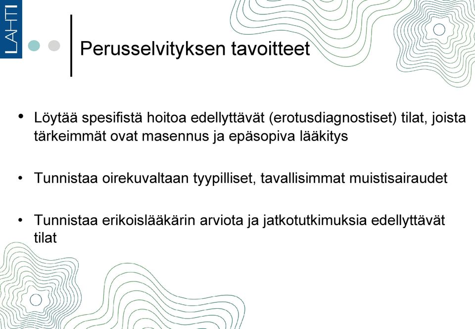 epäsopiva lääkitys Tunnistaa oirekuvaltaan tyypilliset, tavallisimmat