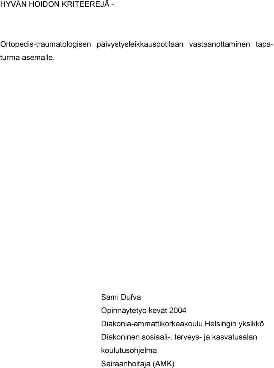 Sami Dufva Opinnäytetyö kevät 2004 Diakonia-ammattikorkeakoulu