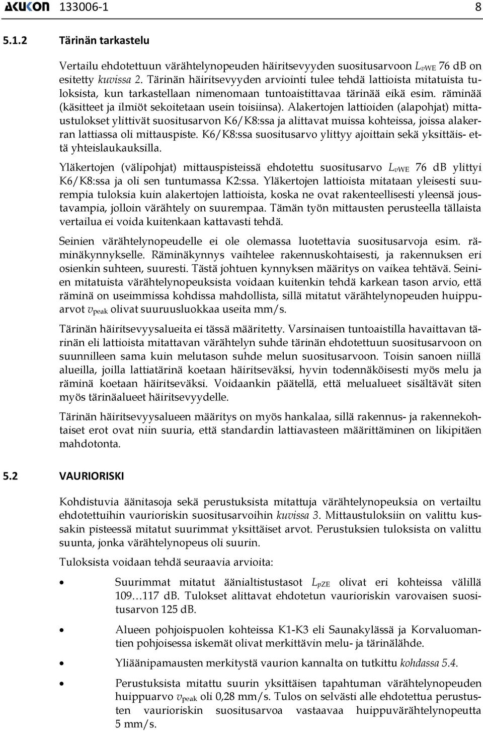 räminää (käsitteet ja ilmiöt sekoitetaan usein toisiinsa).