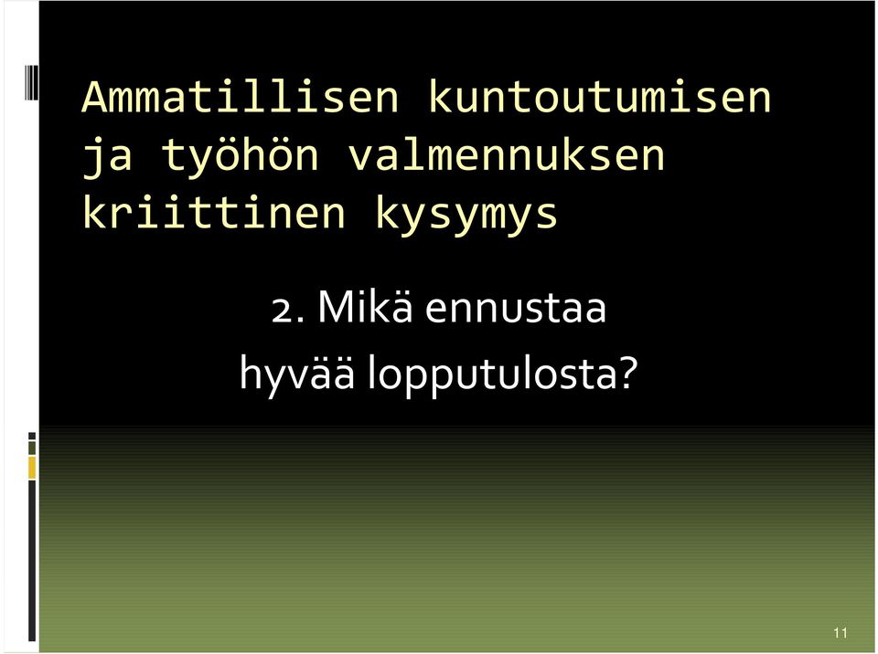 kriittinen kysymys 2.