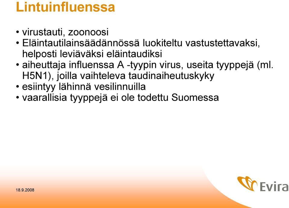 -tyypin virus, useita tyyppejä (ml.