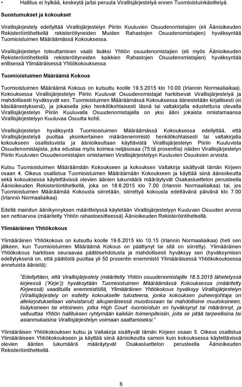 Osuudenomistajien) hyväksyntää Tuomioistuimen Määräämässä Kokouksessa.
