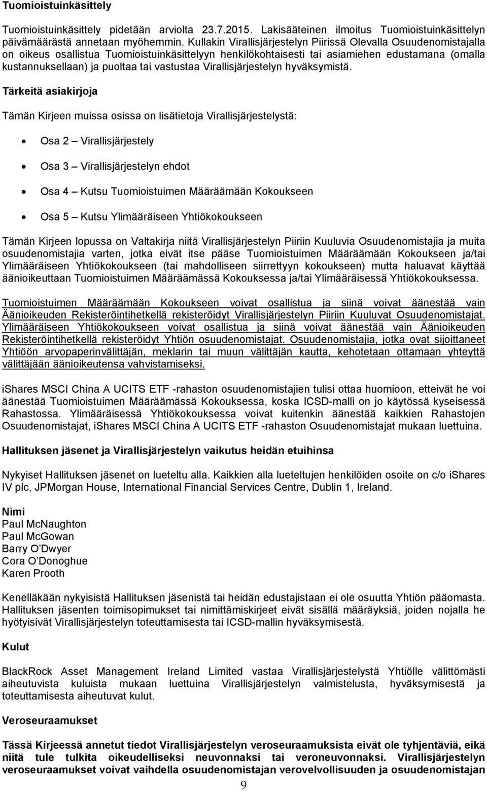 vastustaa Virallisjärjestelyn hyväksymistä.