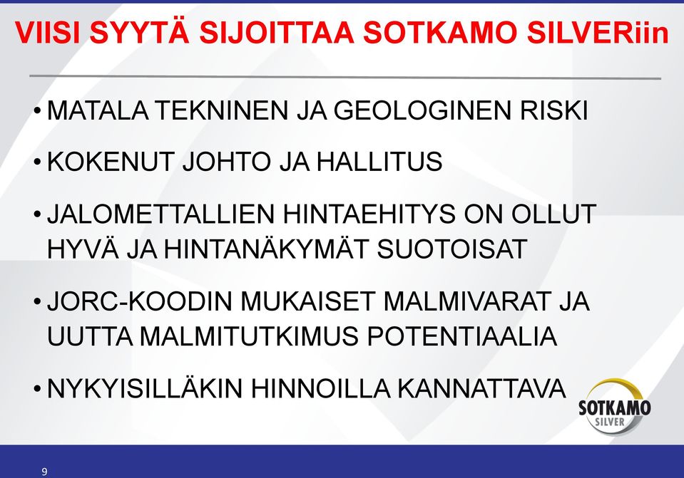 HINTAEHITYS ON OLLUT HYVÄ JA HINTANÄKYMÄT SUOTOISAT JORC-KOODIN